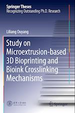 Study on Microextrusion-based 3D Bioprinting and Bioink Crosslinking Mechanisms