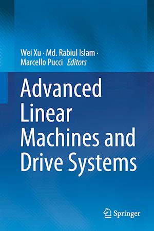 Advanced Linear Machines and Drive Systems