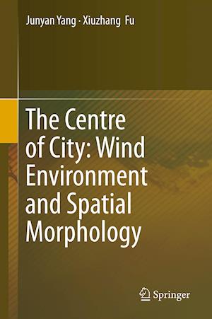 The Centre of City: Wind Environment and Spatial Morphology