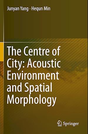 The Centre of City: Acoustic Environment and Spatial Morphology