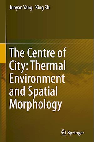 The Centre of City: Thermal Environment and Spatial Morphology