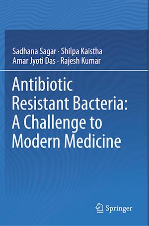 Antibiotic Resistant Bacteria: A Challenge to Modern Medicine