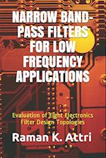 Narrow Band-Pass Filters for Low Frequency Applications