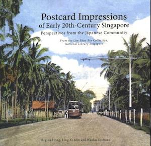 Postcard Impressions of Early-20th Century Singapore: Perspectives from the  Japanese Community