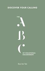 Discover Your Calling: The ABC of Vocational Discernment 