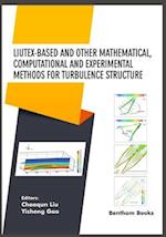 Liutex-based and Other Mathematical, Computational and Experimental Methods for Turbulence Structure