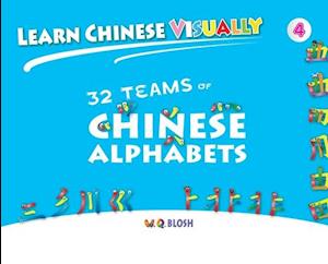 Learn Chinese Visually 4: 32 Teams of Chinese Alphabets