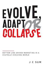 Evolve, Adapt or Collapse