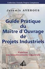 Guide Pratique du Maître d'Ouvrage de Projets Industriels