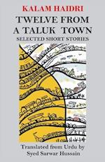 Twelve from a Taluk Town: Selected Short Stories 