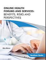 Online Health Forums and Services: Benefits, Risks and Perspectives