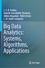 Big Data Analytics: Systems, Algorithms, Applications