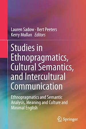 Studies in Ethnopragmatics, Cultural Semantics, and Intercultural Communication