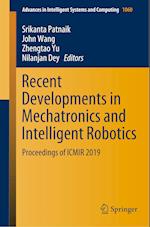 Recent Developments in Mechatronics and Intelligent Robotics