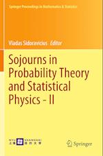 Sojourns in Probability Theory and Statistical Physics - II