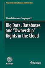 Big Data, Databases and "Ownership" Rights in the Cloud
