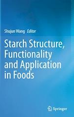 Starch Structure, Functionality and Application in Foods