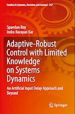 Adaptive-Robust Control with Limited Knowledge on Systems Dynamics