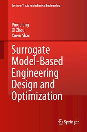 Surrogate Model-Based Engineering Design and Optimization