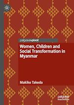 Women, Children and Social Transformation in Myanmar