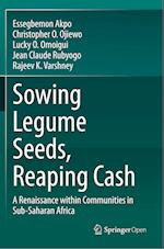 Sowing Legume Seeds, Reaping Cash