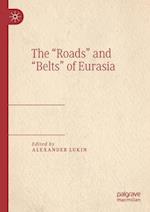 The “Roads” and “Belts” of Eurasia