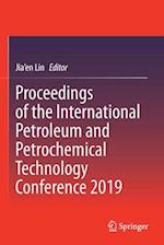 Proceedings of the International Petroleum and Petrochemical Technology Conference 2019