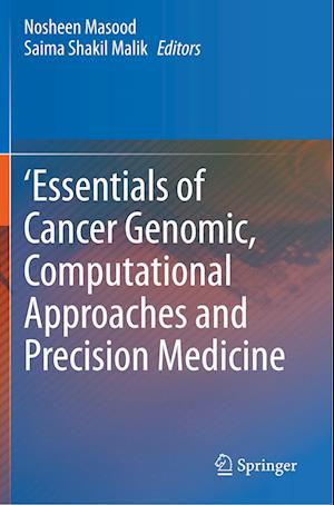 'Essentials of Cancer Genomic, Computational Approaches and Precision Medicine