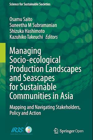 Managing Socio-ecological Production Landscapes and Seascapes for Sustainable Communities in Asia