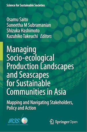 Managing Socio-ecological Production Landscapes and Seascapes for Sustainable Communities in Asia