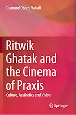 Ritwik Ghatak and the Cinema of Praxis
