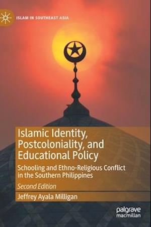 Islamic Identity, Postcoloniality, and Educational Policy, Second Edition