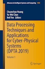 Data Processing Techniques and Applications for Cyber-Physical Systems (DPTA 2019)
