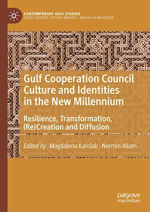 Gulf Cooperation Council Culture and Identities in the New Millennium