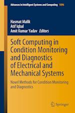 Soft Computing in Condition Monitoring and Diagnostics of Electrical and Mechanical Systems