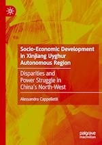 Socio-Economic Development in Xinjiang Uyghur Autonomous Region