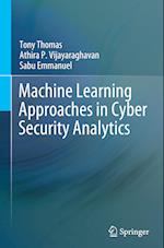 Machine Learning Approaches in Cyber Security Analytics