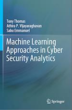 Machine Learning Approaches in Cyber Security Analytics