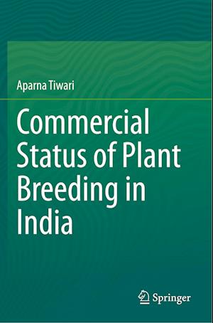 Commercial Status of Plant Breeding in India