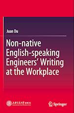 Non-native English-speaking Engineers’ Writing at the Workplace