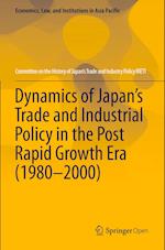 Dynamics of Japan’s Trade and Industrial Policy in the Post Rapid Growth Era (1980–2000)