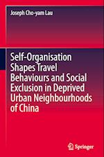Self-Organisation Shapes Travel Behaviours and Social Exclusion in Deprived Urban Neighbourhoods of China