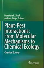 Plant-Pest Interactions: From Molecular Mechanisms to Chemical Ecology