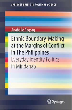 Ethnic Boundary-Making at the Margins of Conflict in The Philippines