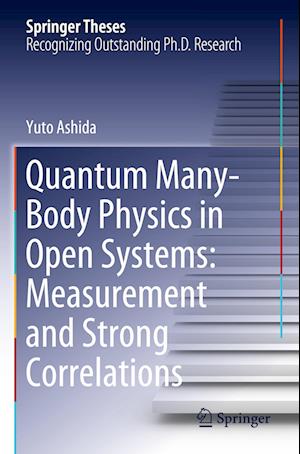 Quantum Many-Body Physics in Open Systems: Measurement and Strong Correlations