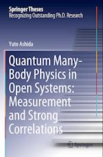 Quantum Many-Body Physics in Open Systems: Measurement and Strong Correlations