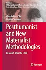 Posthumanist and New Materialist Methodologies