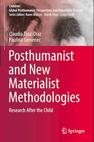 Posthumanist and New Materialist Methodologies