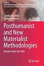 Posthumanist and New Materialist Methodologies