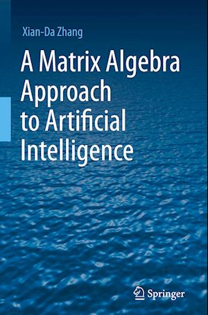 A Matrix Algebra Approach to Artificial Intelligence